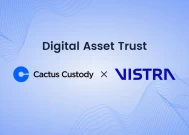 利用Cactus Custody和Vistra保护加密信托的未来